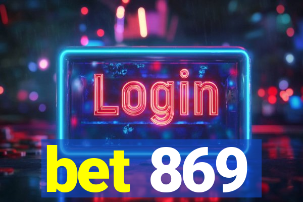 bet 869